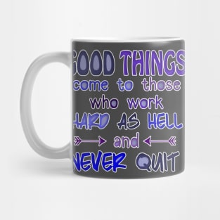 Work Hard, Never Quit Mug